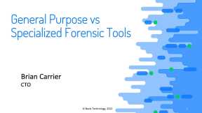 General Purpose vs Specialized Digital Forensic Tools