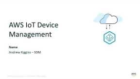 Manage IoT Devices throughout Their Lifecycle - AWS Online Tech Talks
