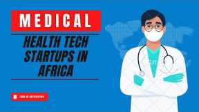 Top HealthCare Startups In Africa | Medical Technology
