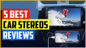 Top 5 Best Car Stereos Reviews in 2022