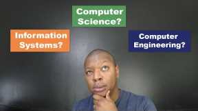 Information Systems, Computer Science, or Computer Engineering - What's the best choice?