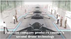 Pakistani company produces country’s second drone technology