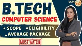 B.Tech in Computer Science | All Basic Details - Eligibility, Scope, Average Package, Top Recruiters