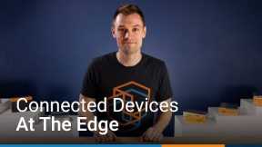 Connected Devices at the Edge using AWS IoT Greengrass