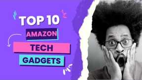 AMAZING Gadgets You've Never Heard Of: The Top 10 on Amazon Gadgets