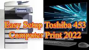 Easy Setup Toshiba 453 Computer Print 2022 || THE SSY TECH