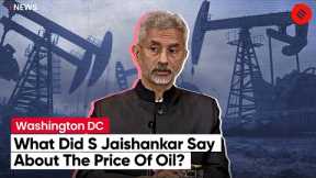 Price of oil is breaking our back, India has concerns: EAM Jaishankar