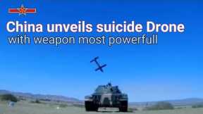 China unveils suicide drone most advanced with weapon powerfull