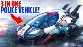 MOST AMAZING POLICE VEHICLES YOU HAVE TO SEE