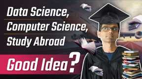 Going to USA for data science Or computer science masters, good idea?