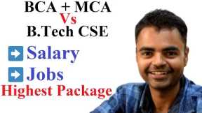 BCA + MCA Vs B.Tech Computer Science & Engineering(CSE), Salary, Jobs, Which is Better, Scope