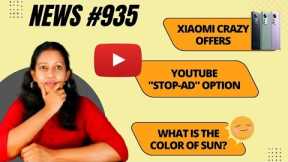 Xiaomi Crazy Offers #bigbilliondays2022, YouTube STOP-AD Option, Samsung Galaxy S series #935