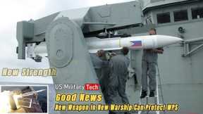 New Missiles 2 Biggest Warships Philippine Navy Become a Big Threat To The Enemy, WPS Protected