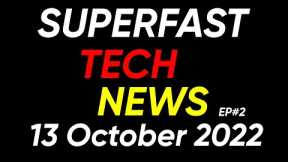 Important Tech News of Date 13 October 2022 Episode No.2