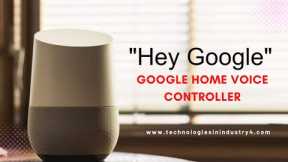 Google Home Voice Controller I IoT Device Google Home