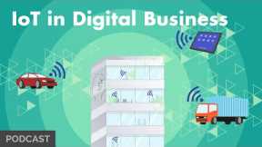 IoT in Digital Business (Podcast)
