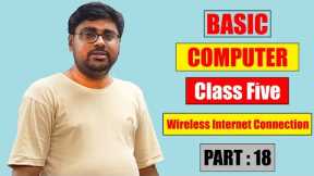 Types Of Internet Connection : Wireless Connection | Basic Computer | Class Five | Part 18