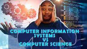 Computer Information Systems vs Computer Science Which Is Right For You?