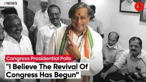 I Believe The Revival Of Congress Has Begun”: Shashi Tharoor