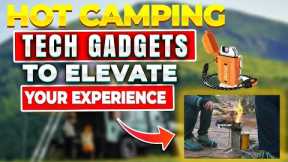 Hot Camping Tech Gadgets to Elevate your experience - 2022