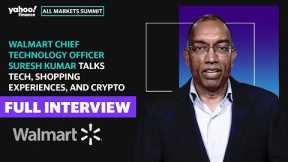 Walmart Chief Technology Officer Suresh Kumar talks tech, shopping experiences, and crypto