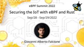 Securing the IoT with eBPF and Rust - Giovanni Alberto Falcione
