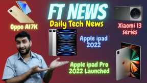 ipad Pro 2022 | ipad 2022 | Apple 4K TV | Samsung S23 Specs | Xiaomi 13 Series | Fit Tech | Tech