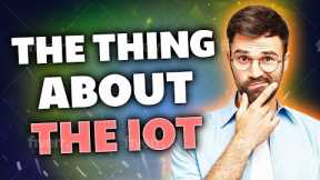 The thing with IOT