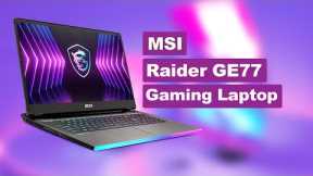 MSI Raider GE77 Review Gaming Laptop 2022