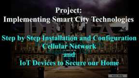 Step by Step Installation and Configuration Cellular Network and IoT Devices to Secure our Home