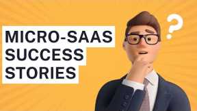 Micro SaaS Success Stories. Profitable SaaS Examples.