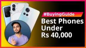 Best phones under Rs 40,000: Pixel 6a, Nothing Phone 1 and more!