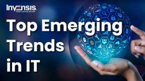 Top Emerging Trends in IT in 2022 | New Technologies 2022 | Invensis Learning