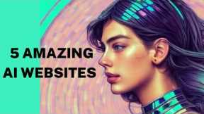 5 crazy AI websites that will blow your mind