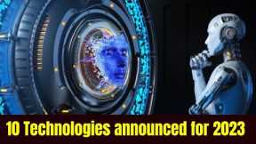 Top 10 Technologies annoinced for 2023