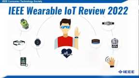 Wearable & IoT Devices: 2022 Silicon Valley Review
