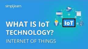 What Is IoT? | What Is IoT Technology And How It Works | Internet Of Things Explained | Simplilearn