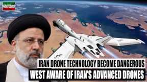 Iran Drone Technology Became Dangerous! West Aware of Iran’s Advanced UAVs