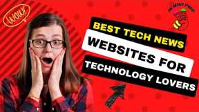 Top Tech News Websites for Technology Enthusiasts || The Artkid Studio