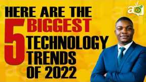 5 Biggest Technology Trends of 2022