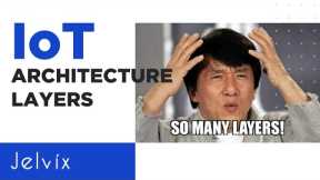 WHAT ARE THE 7 LAYERS OF IOT ARCHITECTURE?