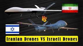 Iranian Drones VS Israeli Drones: Comparing Technology And Experience | Military Comparison