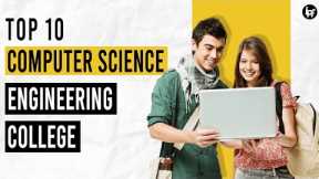 🔴 Top 10 Computer Science Engineering Colleges in India | IPF