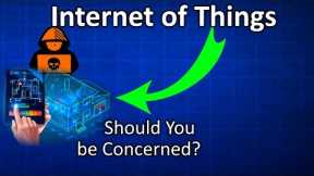 What is Internet of Things (IoT) and Should You be Concerned?