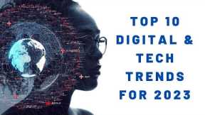 2023 in Tech: Top 10 Tech Trends that will be huge in the next year!