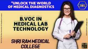 Unlock the World of Medical Diagnostics B.VoC. in Medical Lab Technology at Shri Ram Medical College