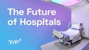 The Future Of Hospitals - The Medical Futurist