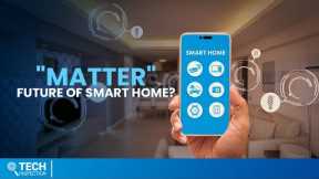 Matter - Future of Smart Home?
