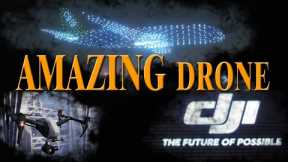DJI Drones The Future Of Possible - Chinese Advanced Technology