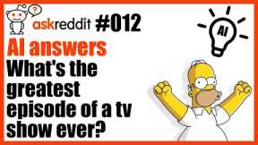 Greatest TV-show ever? | AI answers AskReddit Questions #012